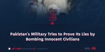 Pakistan’s Military Tries to Prove Its Lies by Bombing Innocent Civilians