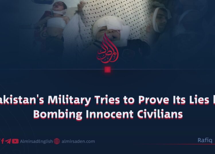 Pakistan’s Military Tries to Prove Its Lies by Bombing Innocent Civilians