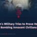 Pakistan’s Military Tries to Prove Its Lies by Bombing Innocent Civilians