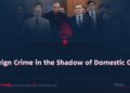 Foreign Crime in the Shadow of Domestic Crisis