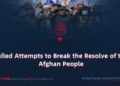 Failed Attempts to Break the Resolve of the Afghan People