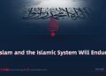 Islam and the Islamic System Will Endure