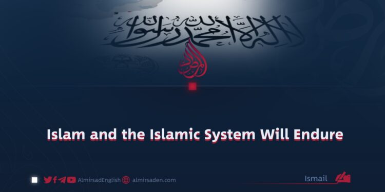 Islam and the Islamic System Will Endure