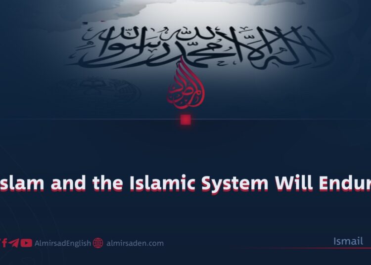 Islam and the Islamic System Will Endure