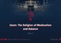 Islam: The Religion of Moderation and Balance