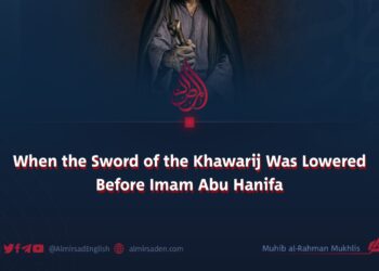 When the Sword of the Khawarij Was Lowered Before Imam Abu Hanifa
