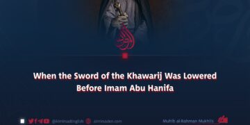 When the Sword of the Khawarij Was Lowered Before Imam Abu Hanifa