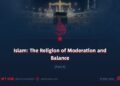 Islam: The Religion of Moderation and Balance