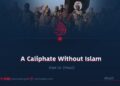 A Caliphate Without Islam