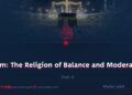 Islam: The Religion of Balance and Moderation