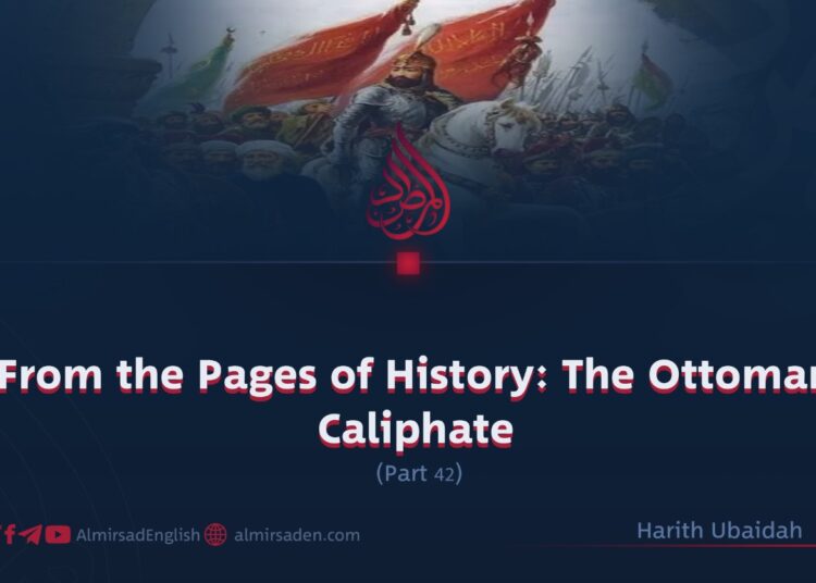 From the Pages of History: The Ottoman Caliphate