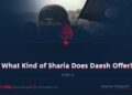 What Kind of Sharia Does Daesh Offer?
