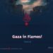 Gaza in Flames!