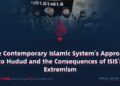 The Contemporary Islamic System’s Approach to Hudud and the Consequences of ISIS’s Extremism