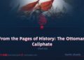 From the Pages of History: The Ottoman Caliphate