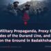 Pakistani Military Propaganda, Proxy Interference on Both Sides of the Durand Line, and the Reality on the Ground in Badakhshan