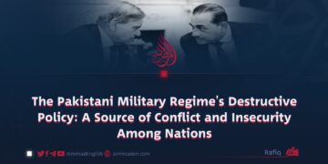 The Pakistani Military Regime’s Destructive Policy: A Source of Conflict and Insecurity Among Nations