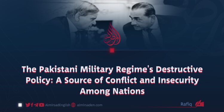 The Pakistani Military Regime’s Destructive Policy: A Source of Conflict and Insecurity Among Nations