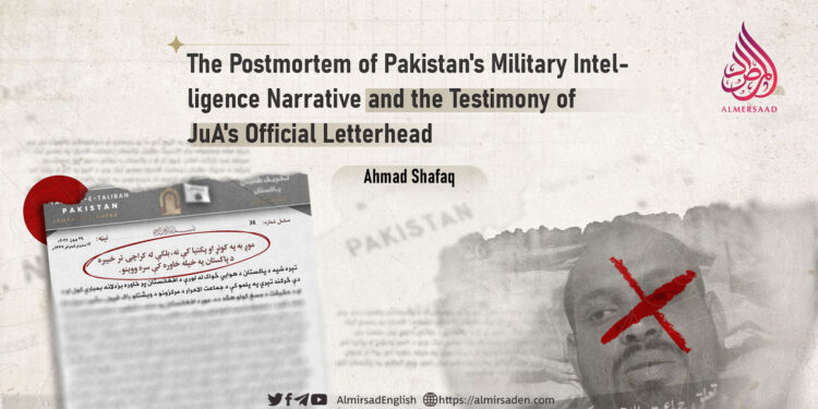 The Postmortem of Pakistan’s Military Intelligence Narrative and the Testimony of JuA’s Official Letterhead