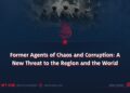 Former Agents of Chaos and Corruption: A New Threat to the Region and the World