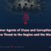 Former Agents of Chaos and Corruption: A New Threat to the Region and the World