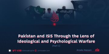 Pakistan and ISIS Through the Lens of Ideological and Psychological Warfare