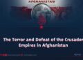 The Terror and Defeat of the Crusader Empires in Afghanistan