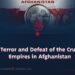 The Terror and Defeat of the Crusader Empires in Afghanistan