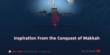 Inspiration From the Conquest of Makkah