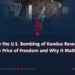 How the U.S. Bombing of Kunduz Revealed the Price of Freedom and Why It Matters
