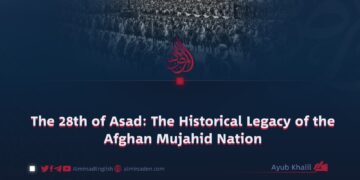 The 28th of Asad: The Historical Legacy of the Afghan Mujahid Nation
