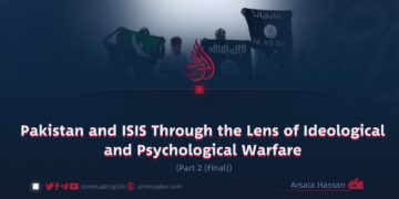 Pakistan and ISIS Through the Lens of Ideological and Psychological Warfare