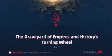 The Graveyard of Empires and History’s Turning Wheel