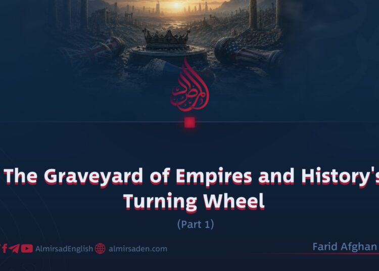 The Graveyard of Empires and History’s Turning Wheel