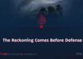 The Reckoning Comes Before Defense