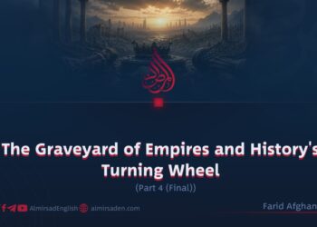 The Graveyard of Empires and History’s Turning Wheel