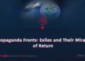 Propaganda Fronts: Exiles and Their Mirage of Return