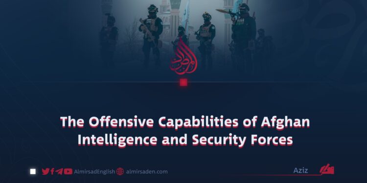 The Offensive Capabilities of Afghan Intelligence and Security Forces