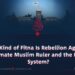 What Kind of Fitna Is Rebellion Against a Legitimate Muslim Ruler and the Islamic System?