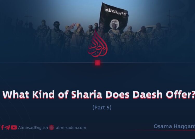 What Kind of Sharia Does Daesh Offer?