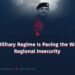 The Military Regime Is Paving the Way for Regional Insecurity