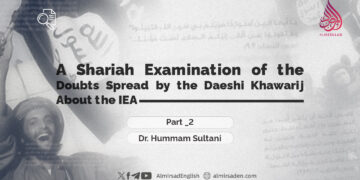 A Shariah Examination of the Doubts Spread by the Daeshi Khawarij About the IEA