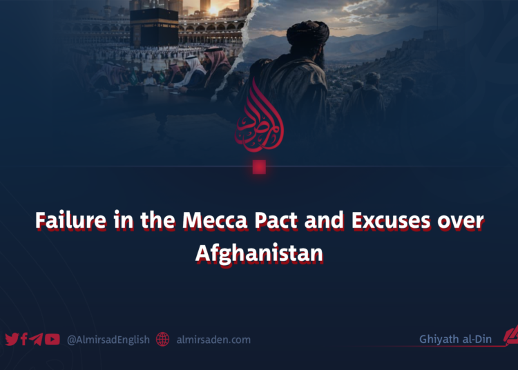 Failure in the Mecca Pact and Excuses over Afghanistan