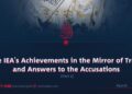 The IEA’s Achievements in the Mirror of Truth and Answers to the Accusations