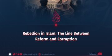 Rebellion in Islam: The Line Between Reform and Corruption