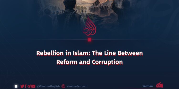 Rebellion in Islam: The Line Between Reform and Corruption