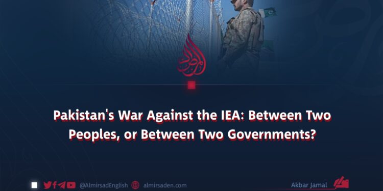 Pakistan’s War Against the IEA: Between Two Peoples, or Between Two Governments?