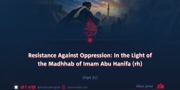 Resistance Against Oppression: In the Light of the Madhhab of Imam Abu Hanifa (rh)