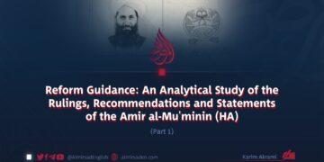 Reform Guidance: An Analytical Study of the Rulings, Recommendations and Statements of the Amir al-Mu’minin (HA)