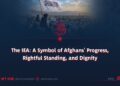 The IEA: A Symbol of Afghans’ Progress, Rightful Standing, and Dignity